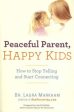 PEACEFUL PARENT,HAPPY KIDS: HOW TO STOP YELLING AND START CO For Cheap