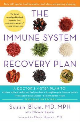 The Immune System Recovery Plan: A Doctor s 4-Step Plan To: Achieve Optimal Health and Feel Your Best, Strengthen Your Immune System, Treat Autoimmune Disease, and See Immediate Results For Discount