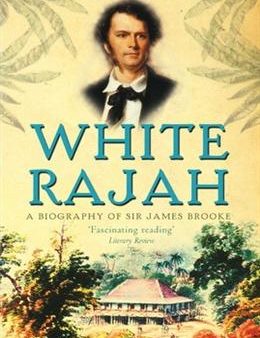 White Rajah: A Biography of Sir James Brooke Sale