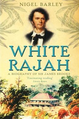 White Rajah: A Biography of Sir James Brooke Sale