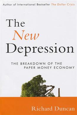 The New Depression: The Breakdown of the Paper Money Economy Hot on Sale