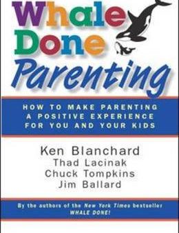 Whale Done Parenting: How to Make Parenting a Positive Experience for You and Your Kids on Sale