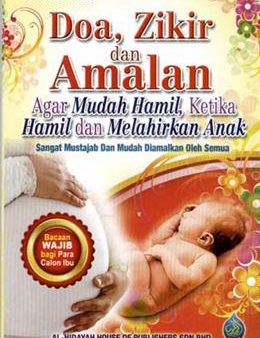 Doa, Zikir dan Amalan: Agar Mudah Hamil, Ketika Hamil dan Melahirkan Anak For Discount