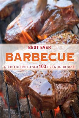 Best Ever: Barbecue (A Collection of Over 100 Essential Recipes) Supply