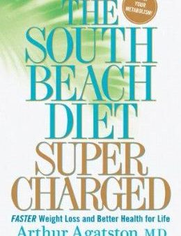 The South Beach Diet Supercharged: Faster Weight Loss and Better Health for Life Online