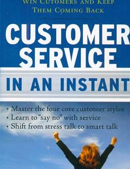 Customer Service in An Instant: 60 Ways to Win Customers and Keep Them Coming Back For Discount