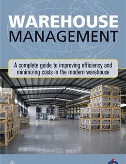 Warehouse Management: A Complete Guide to Improving Efficiency and Minimizing Costs in the Modern Warehouse Hot on Sale