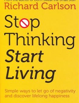 STOP THINKING,START LIVING: DISCOVER LIFELONG HAPPINESS For Sale