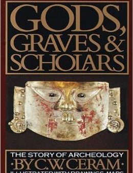 Gods, Graves & Scholars: The Story of Archaeology, 2E Cheap