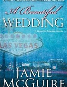 A Beautiful Wedding: A Beautiful Disaster Novella Fashion