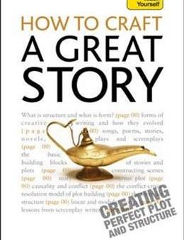 How to Craft a Great Story: A Teach Yourself Guide Supply