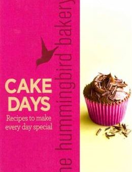 The Hummingbird Bakery Cake Days: Recipes to Make Every Day Special on Sale