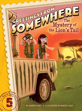 The Mystery of the Lion s Tail (Greetings from Somewhere #5) Hot on Sale