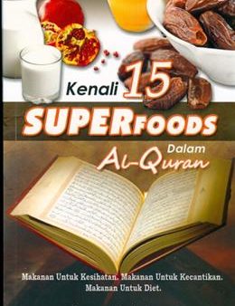 Kenali 15 Superfuoods dalam Al-Quran: Makanan untuk Kesihatan, Makakan untuk Kecantikan, Makanan untuk Diet (Siri Cara Mudah) Online