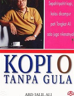 Kopi O Tanpa Gula: Sepahit-Pahit Kopi, Kalau Dicampur Pati Tongkat Ali Ada Juga Nikmatnya on Sale