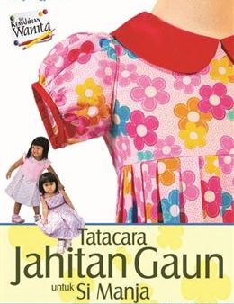 Tatacara Jahitan Gaun untuk Si Manja on Sale