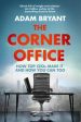 The Corner Office: How Top CEOs Made it and How You Can Too Hot on Sale