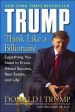 Trump: Think Like a Billionaire: Everything You Need to Know About Success, Real Estate, and Life Online