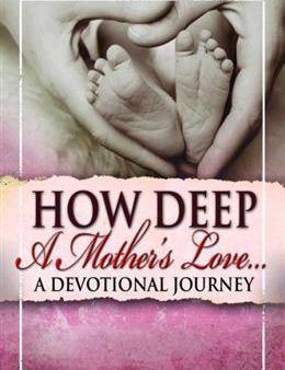 How Deep a Mother s Love: A Devotional Journey Cheap